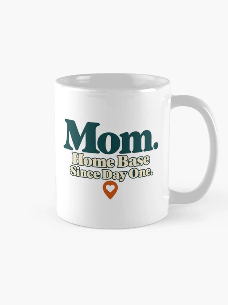 Mom. Home Base Since Day One. Mothers Day Typography on a Mug