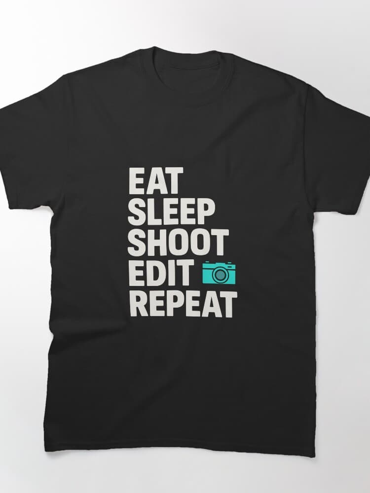 Eat Sleep Shoot Edit Repeat Graphic T-Shirt for Photographers