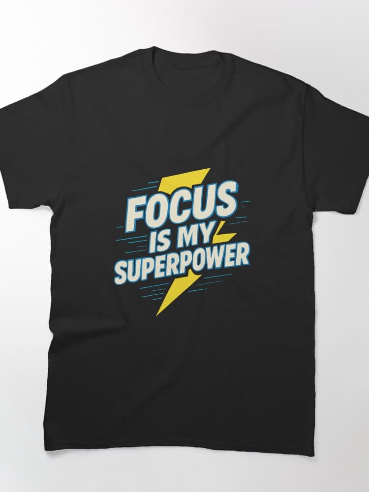 Empowering Focus Quote Graphic Unisex T-Shirt for Creatives