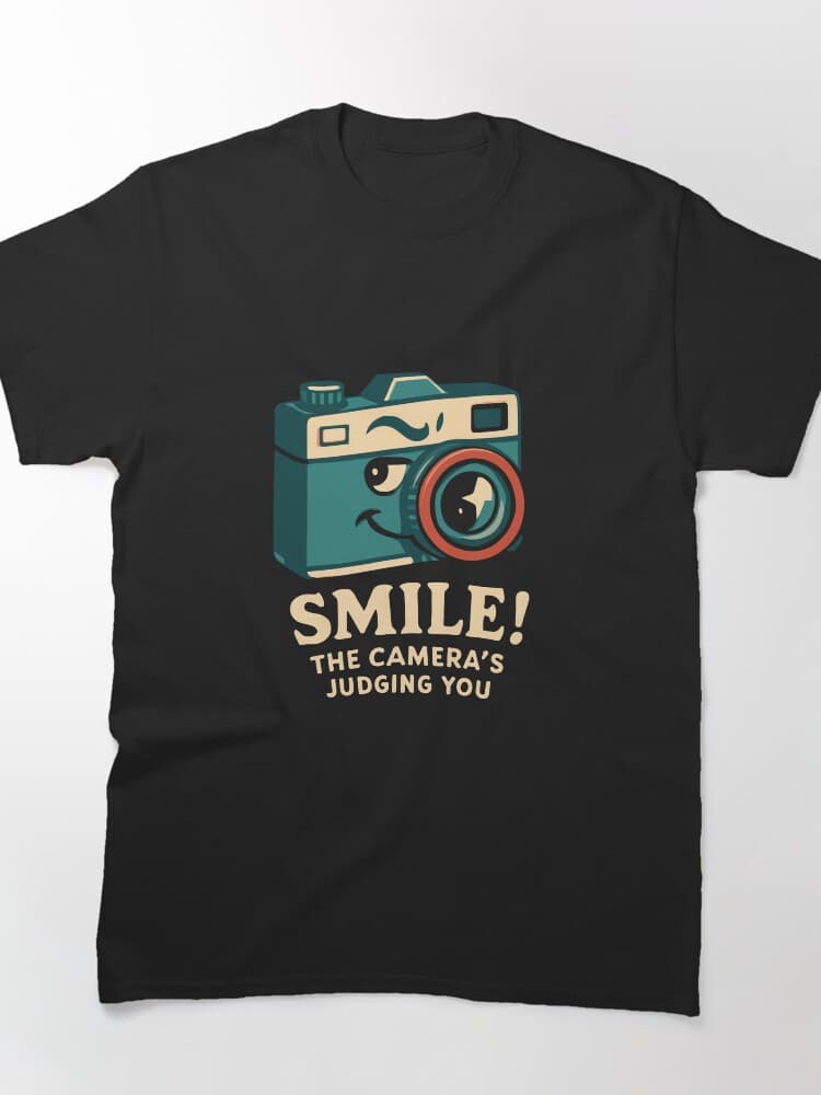 Smile! The Camera's Judging You Unisex Graphic Shirt