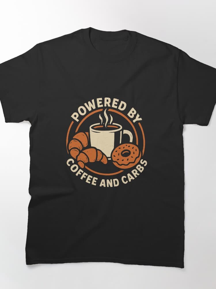 Powered By Coffee and Carbs Graphic Print Shirt for Food Lovers