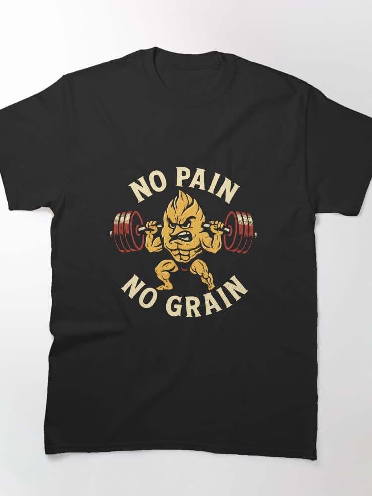 Funny No Pain No Grain Gym Motivational T-Shirt for Fitness Lovers