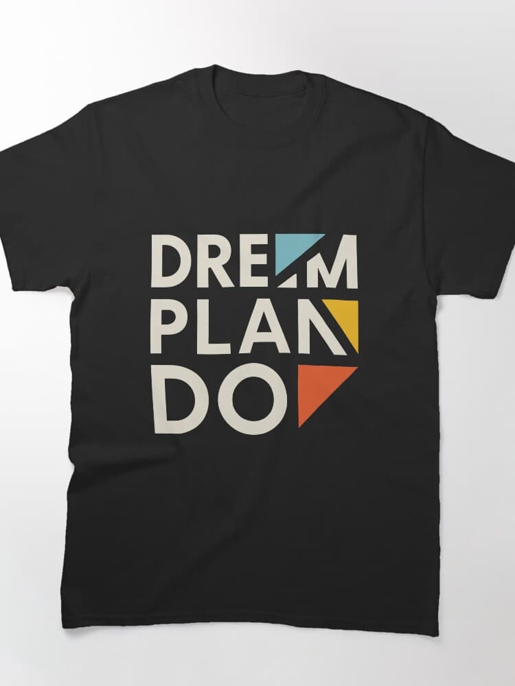 Motivational Dream Plan Do Graphic Print Unisex Tee for Creators