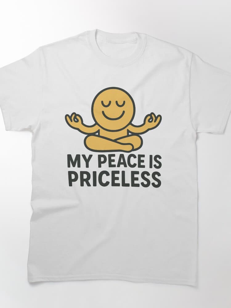 My Peace Is Priceless Meditation Unisex Tee Design