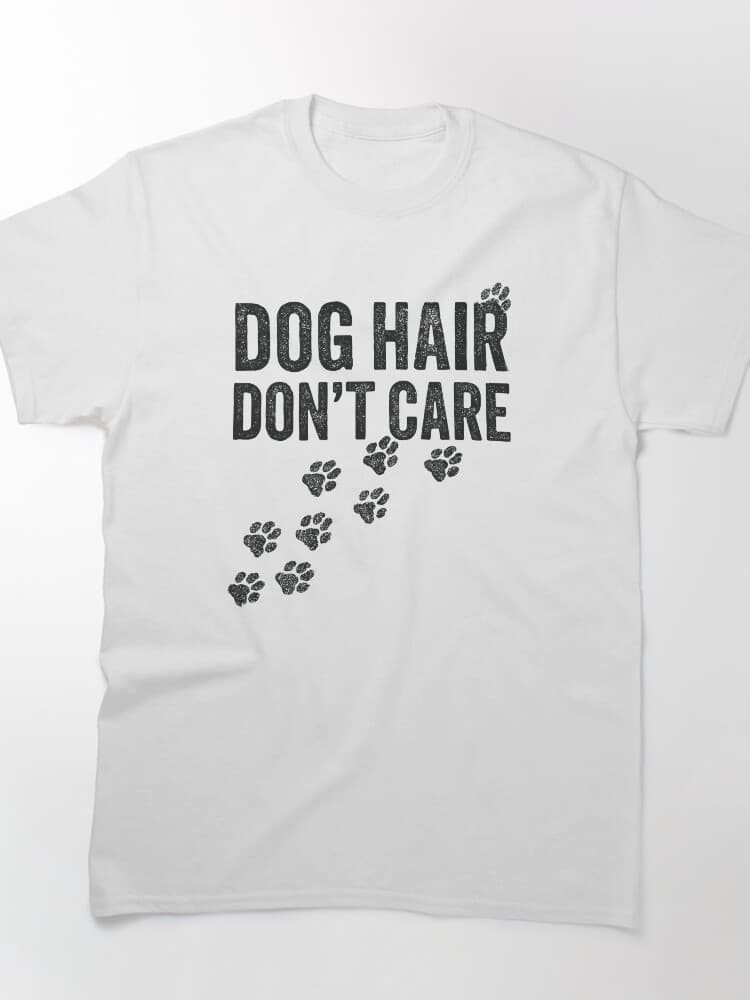 Funny Dog Hair Don't Care Graphic Print Outfits for Dog Lovers