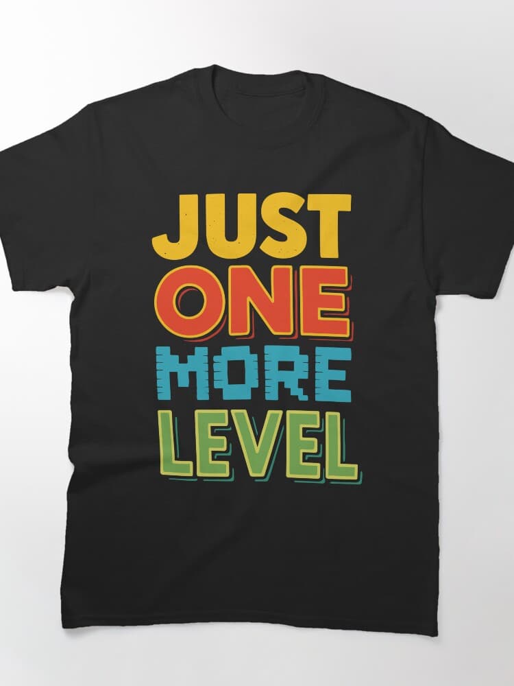 Just One More Level