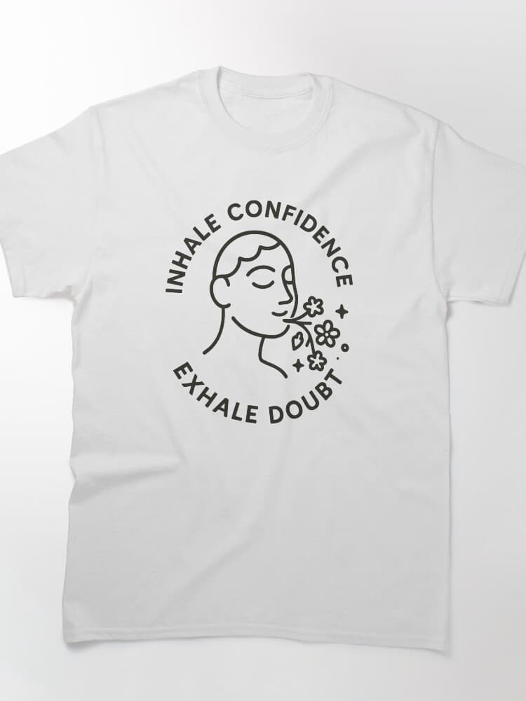 Empowering Inhale Confidence Exhale Doubt Design Unisex