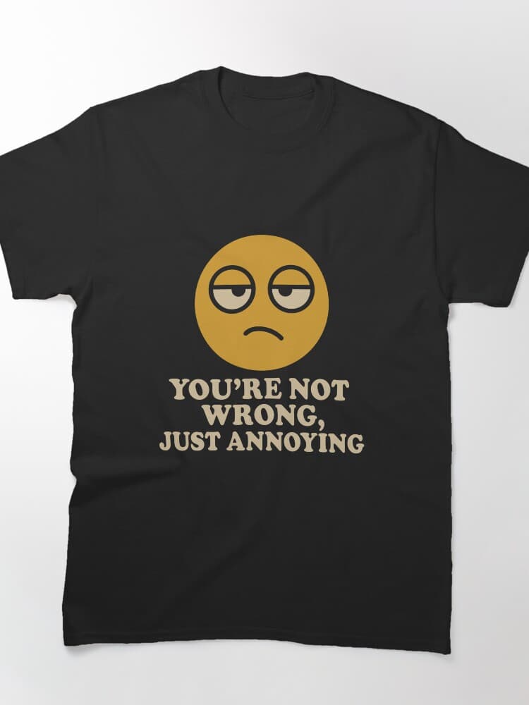 Funny Emoji Quote Graphic Print for Anyone Who's Annoying