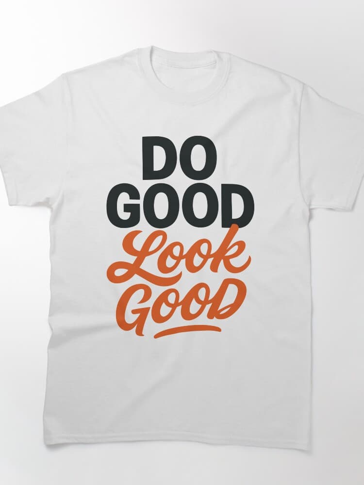 Inspire Change with Do Good Look Good Graphic Unisex