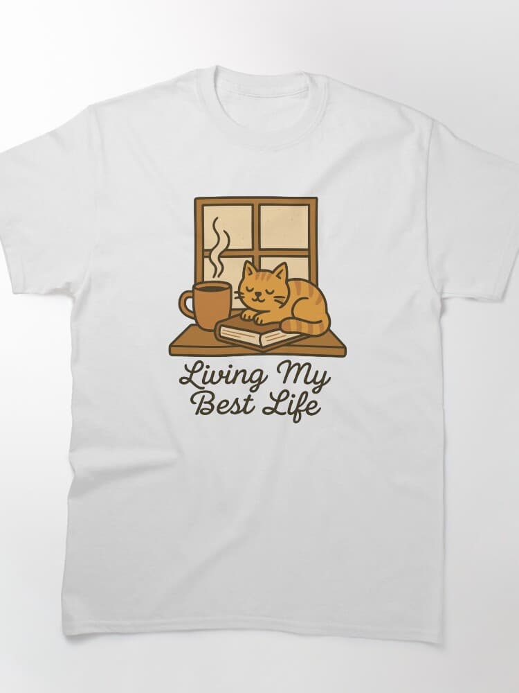 Living My Best Life with Relaxing Cat Graphic Printed