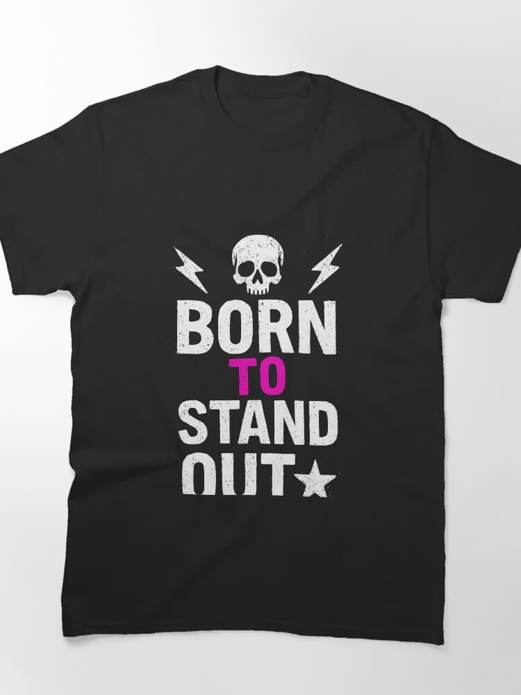 Born To Stand Out