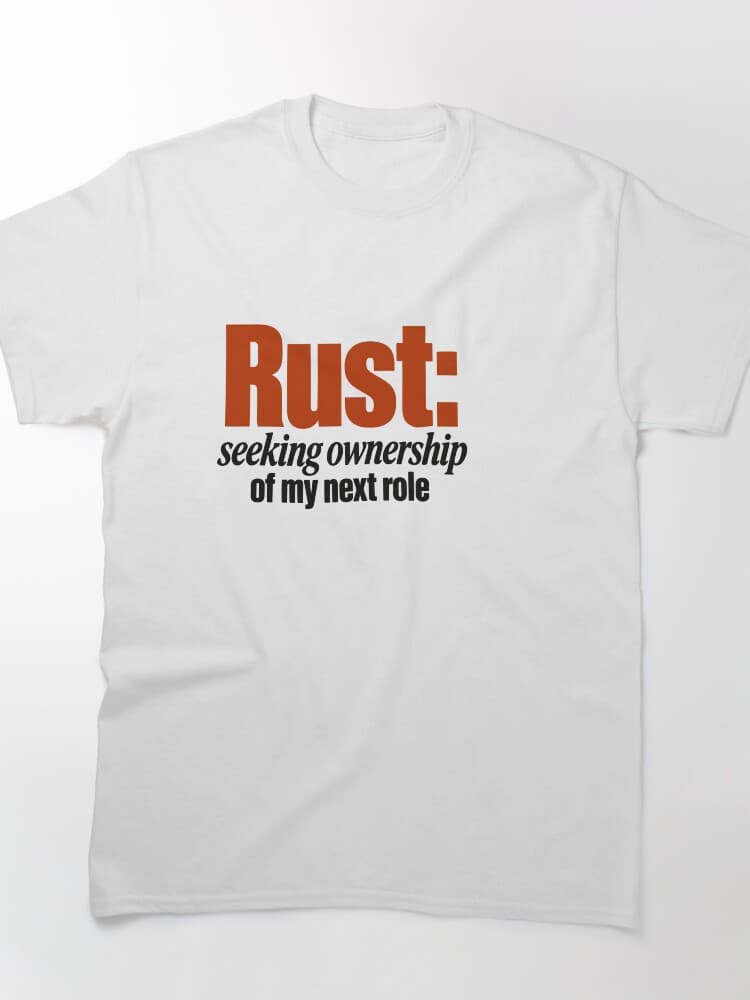 Rust Seeking Ownership Of My Next Role Funny Programmer Job Pun