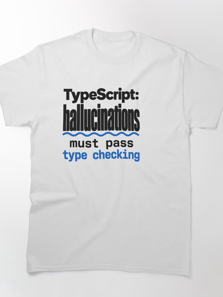 TypeScript Hallucinations Must Pass Type Checking Funny Programmer Humor Typography