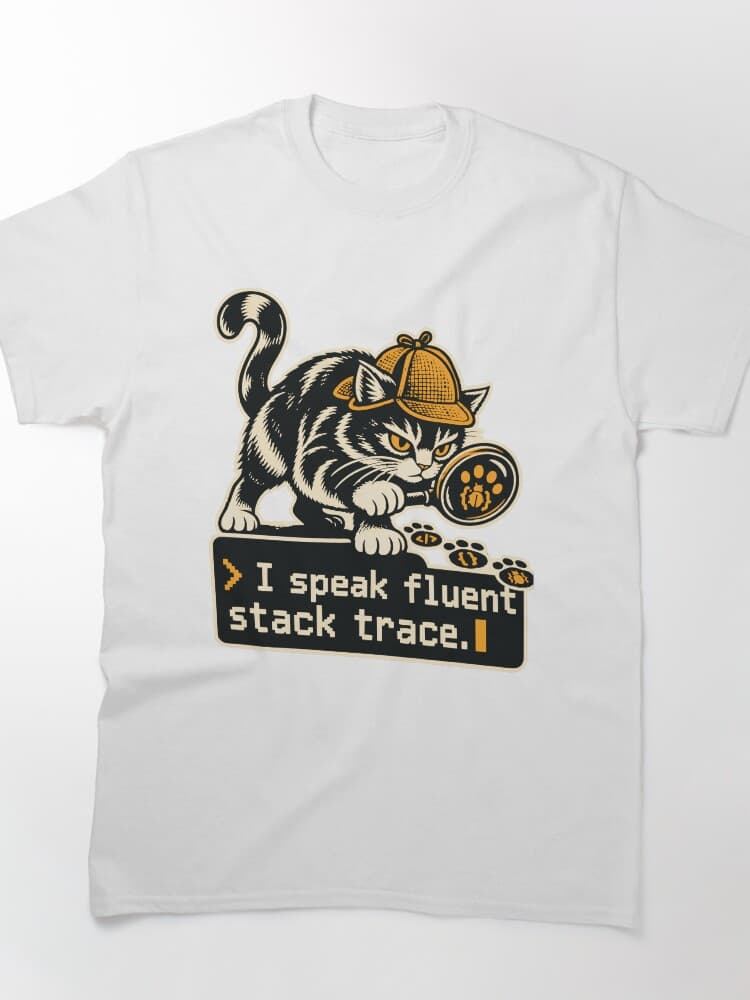 I Speak Fluent Stack Trace Detective Cat