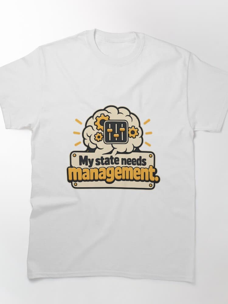 My State Needs Management Humor Graphic