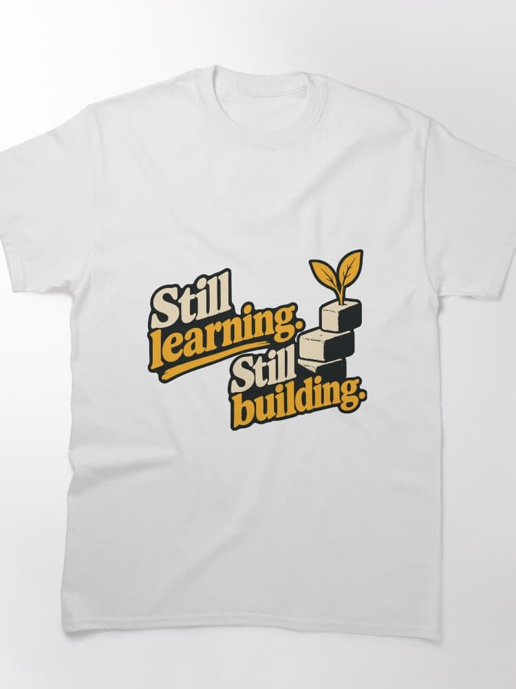 Still Learning Still Building Graphic