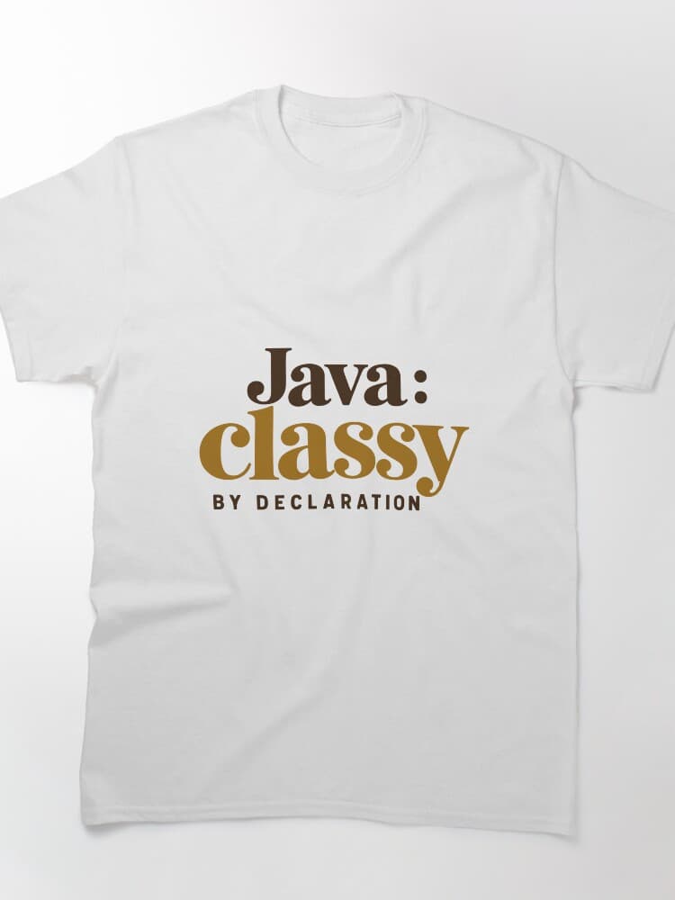 Java Classy By Declaration Funny Programmer Coffee Typography