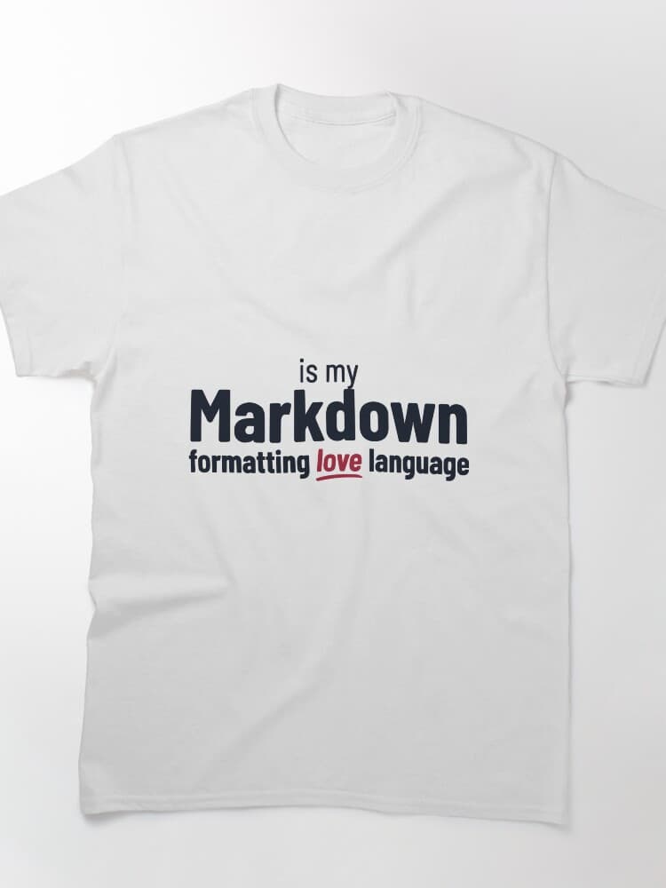 Markdown Is My Formatting Love Language Funny Writer Typography