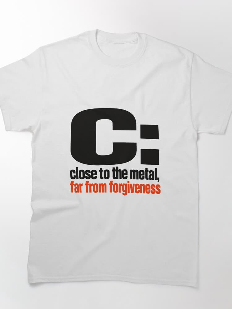 Close To The Metal Far From Forgiveness Funny Programmer Typography – Everyday Dev Humor design