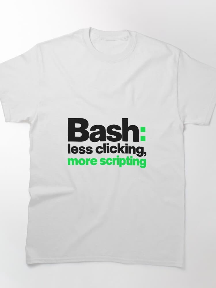 Bash Less Clicking More Scripting Funny Programmer Typography – Everyday Dev Humor design