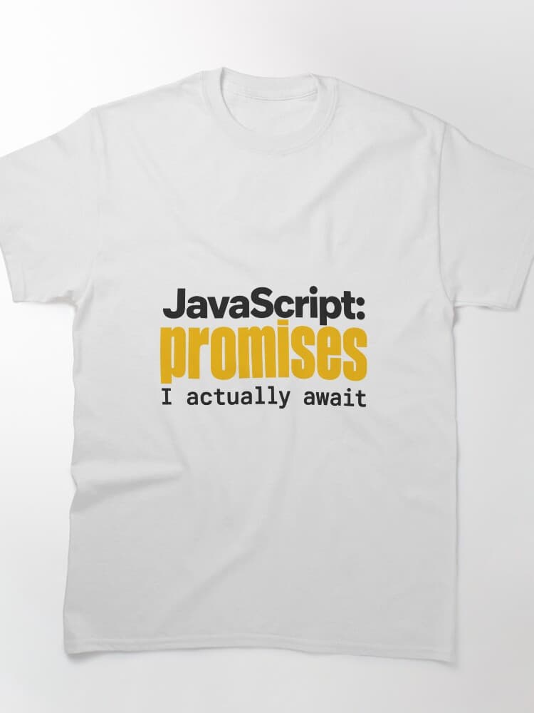 JavaScript Promises I Actually Await Funny Coder Typography – Everyday Dev Humor design
