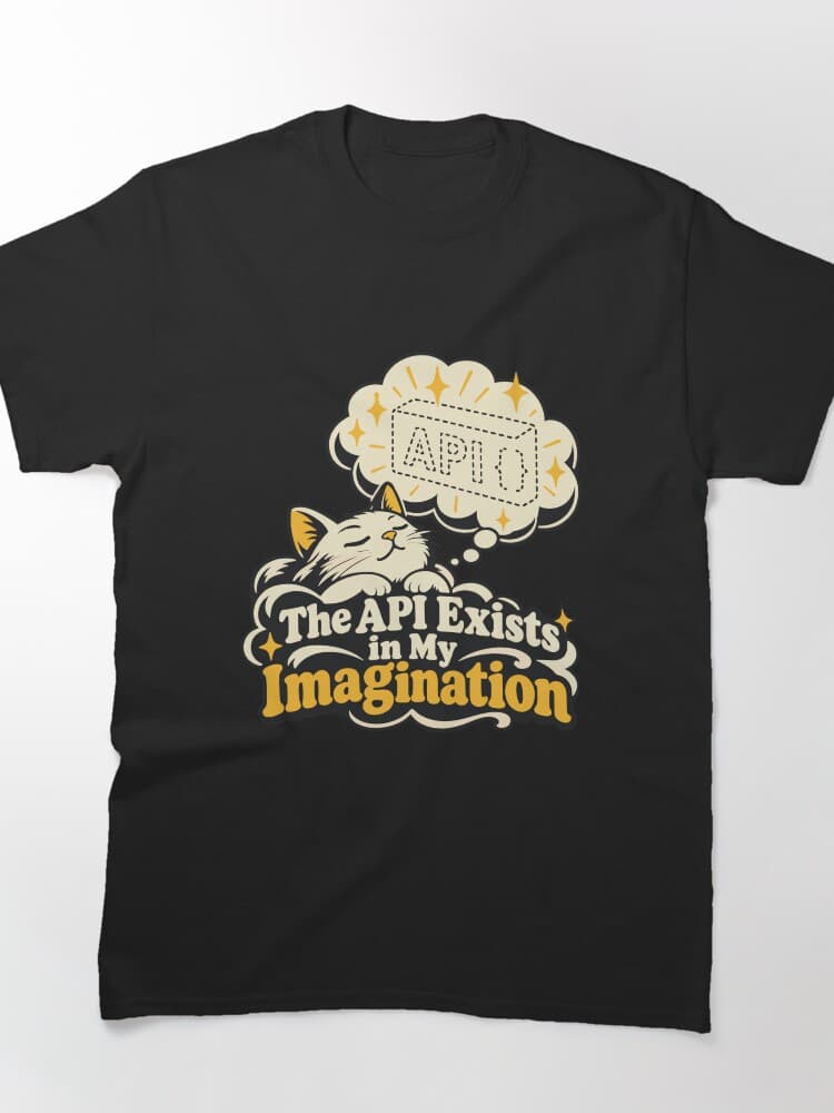 The API Exists in My Imagination Cat Shirt – Bugs, Tests and Hallucinations design