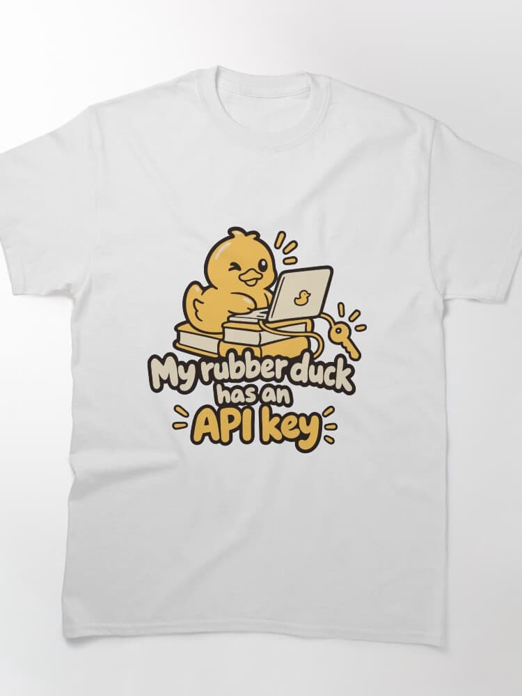 My Rubber Duck Has an API Key – Cute Tech Duck Design – Everyday Dev Humor design