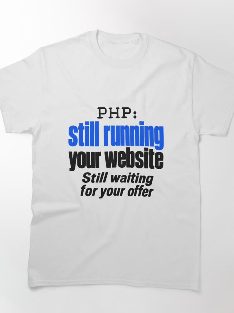 PHP Still Running Your Website Funny Programmer Typography Design – Programming design