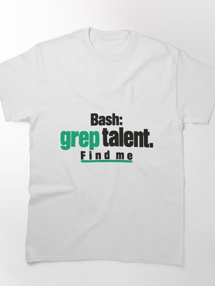 Grep Talent Find Me Coding Joke Typographic Design For Programmers – Small Builds, Calm Ops design