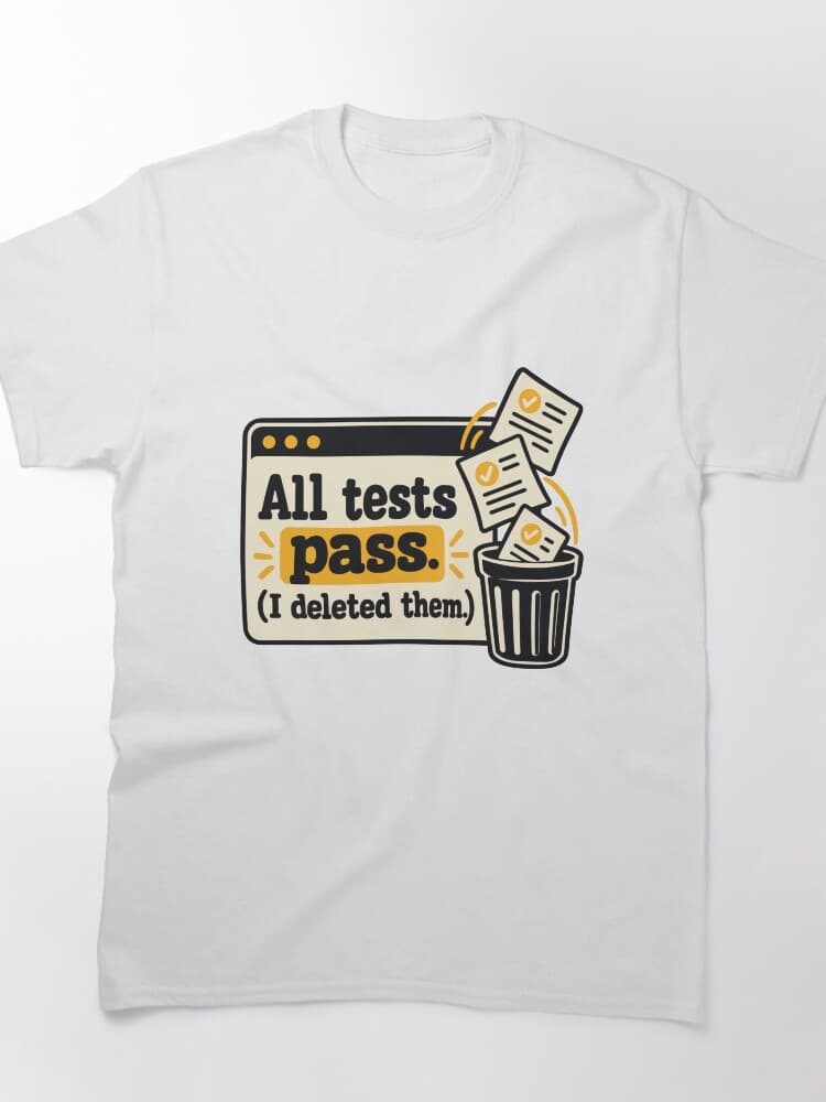 All Tests Pass (I Deleted Them) Funny QA Design – Humans in the Loop design
