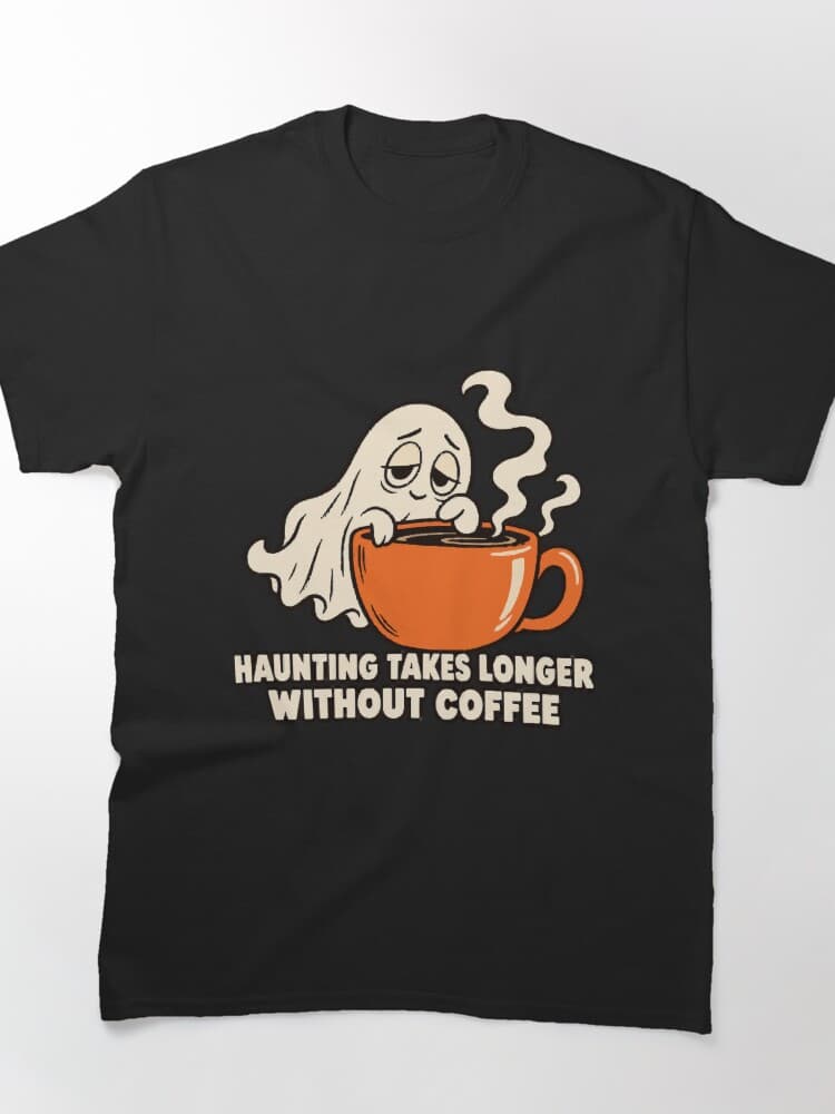 Haunting Takes Longer Without Coffee Sleepy Ghost Halloween Humor design