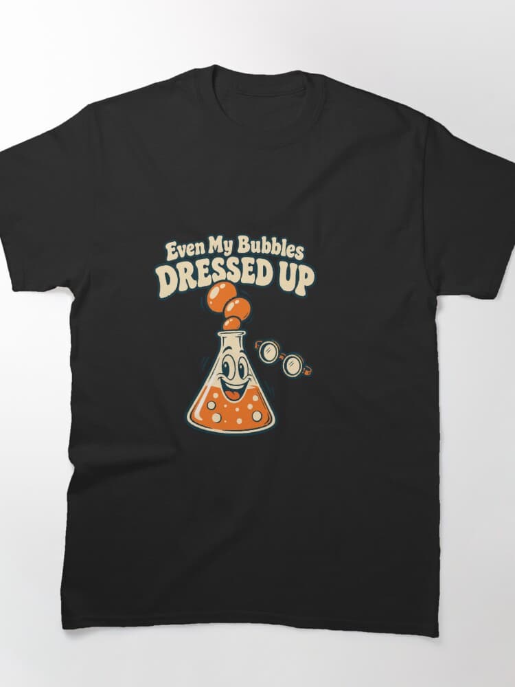 Even My Bubbles Dressed Up Chemistry Flask Halloween Humor design