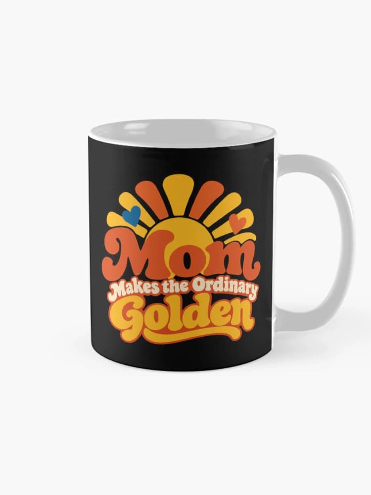 Mom Makes the Ordinary Golden Mother's Day Sunshine on a Mug