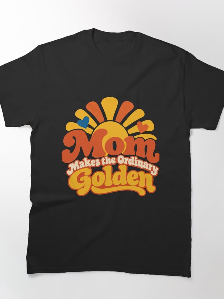 Mom Makes the Ordinary Golden Mother's Day Sunshine – Family and Friends design