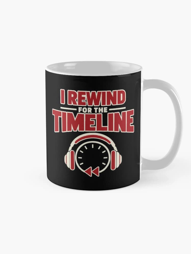 I Rewind for the Timeline True Crime Podcast Listener Humor on a Mug