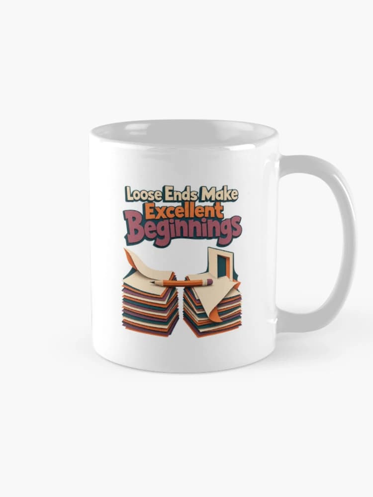 Loose Ends Make Excellent Beginnings Writing Humor Novel Writers on a Mug