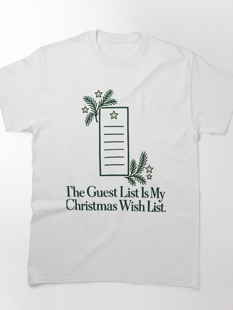 The Guest List Is My Christmas Wish List Hostess Holiday Humor – Family and Friends design