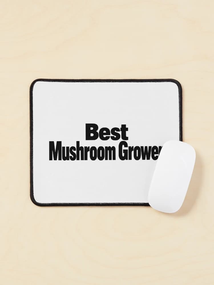 Best Mushroom Grower Mushroom Growing on a Mouse pad