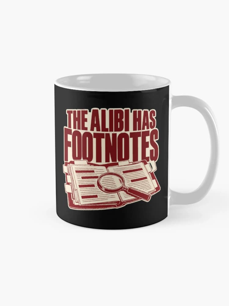 The Alibi Has Footnotes True Crime Detective Humor on a Mug