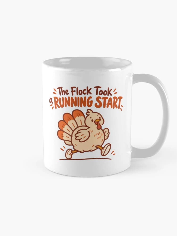 The Flock Took a Running Start Cute Turkey Fun Run Humor on a Mug