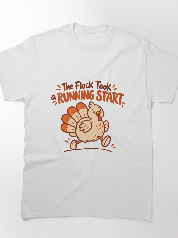 The Flock Took a Running Start Cute Turkey Fun Run Humor – Holidays and Festivals design